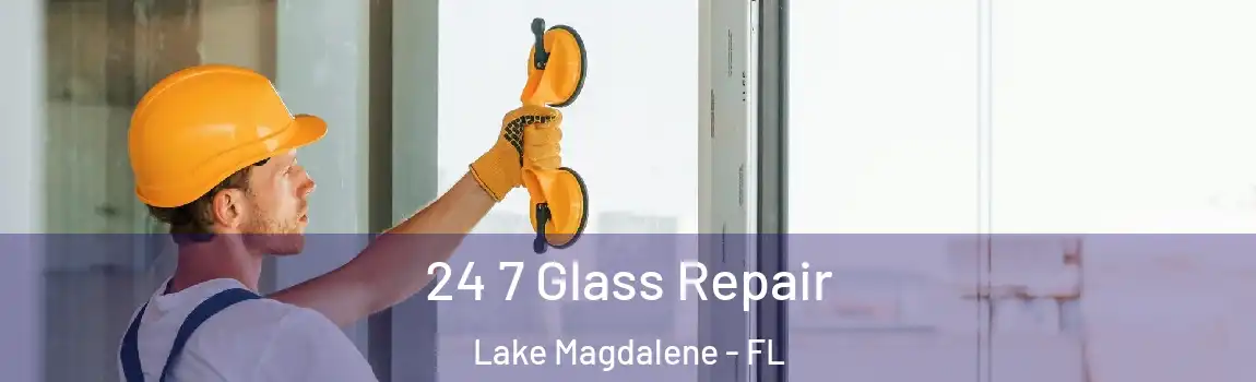 24 7 Glass Repair Lake Magdalene - FL