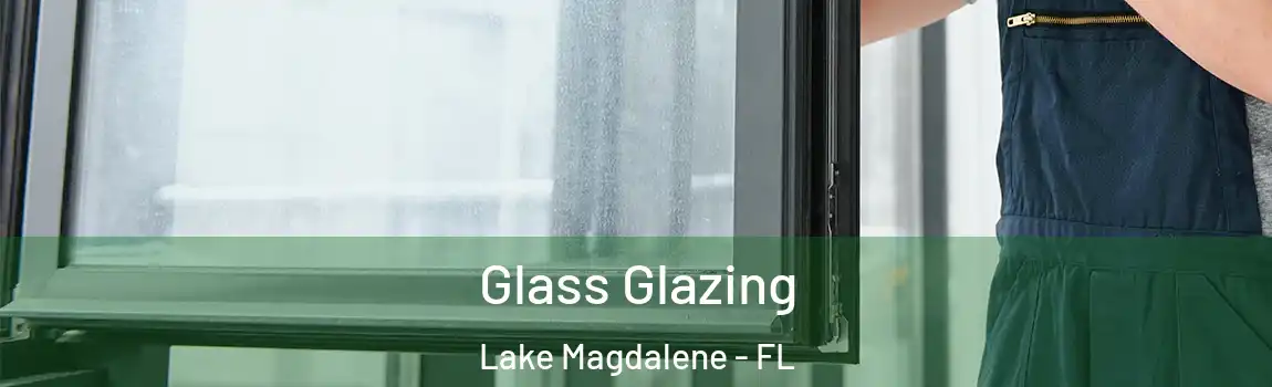  Glass Glazing Lake Magdalene - FL