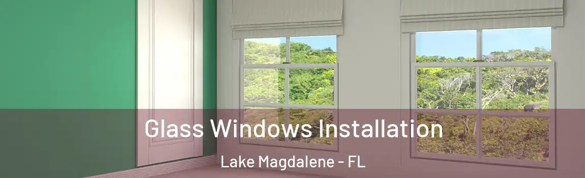  Glass Windows Installation Lake Magdalene - FL